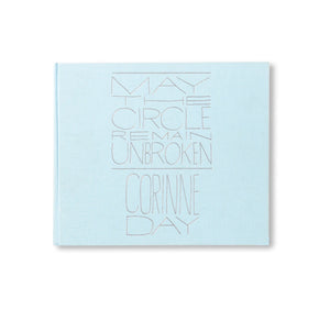 MAY THE CIRCLE REMAIN UNBROKEN - CORINNE DAY - 初版本